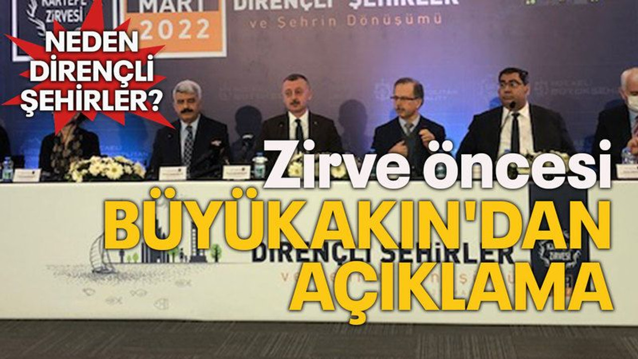 NEDEN DİRENÇLİ ŞEHİRLER? Zirve öncesi Büyükakın'dan açıklama